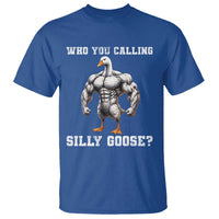 Who You Calling Silly Goose Funny Gym Meme T Shirt - Wonder Print Shop