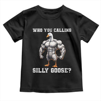 Who You Calling Silly Goose Funny Gym Meme Toddler T Shirt - Wonder Print Shop