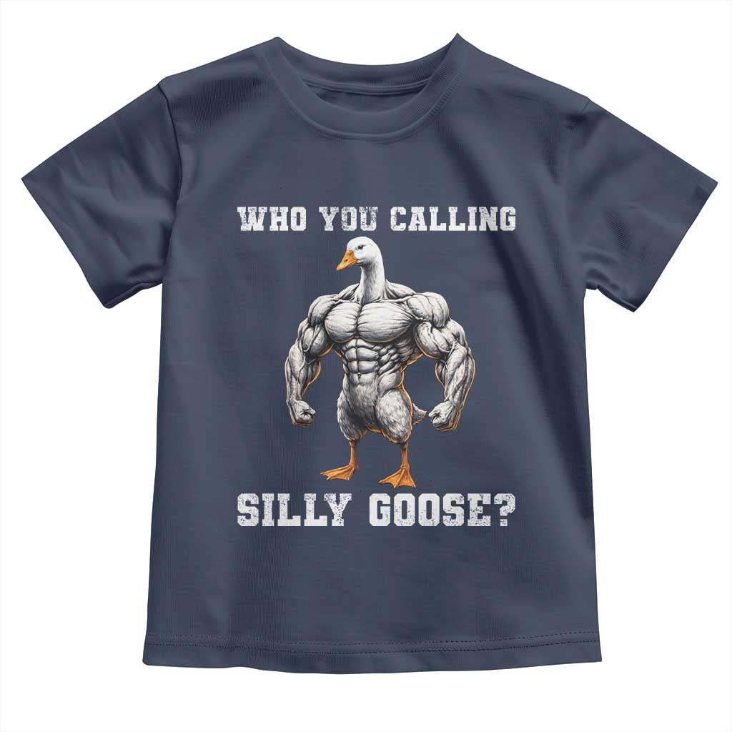 Who You Calling Silly Goose Funny Gym Meme Toddler T Shirt - Wonder Print Shop