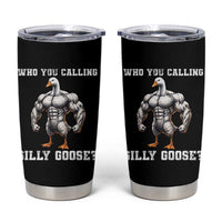 Who You Calling Silly Goose Funny Gym Meme Tumbler Cup - Wonder Print Shop
