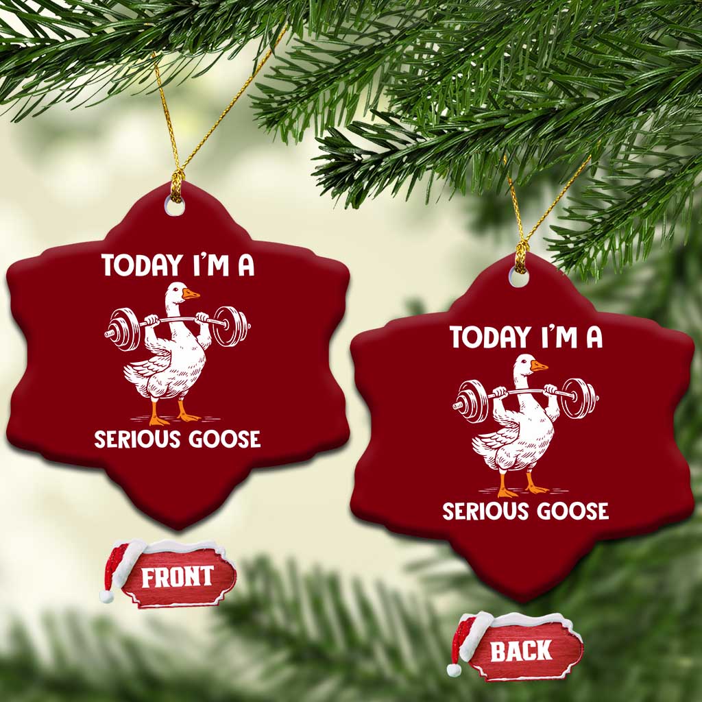 Funny Goose Weight Lifting Ceramic Ornament Today Im A Serious Goose Weightlifter Gym Workout - Wonder Print Shop