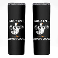 Funny Goose Weight Lifting Skinny Tumbler Today Im A Serious Goose Weightlifter Gym Workout - Wonder Print Shop