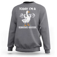 Funny Goose Weight Lifting Sweatshirt Today Im A Serious Goose Weightlifter Gym Workout - Wonder Print Shop
