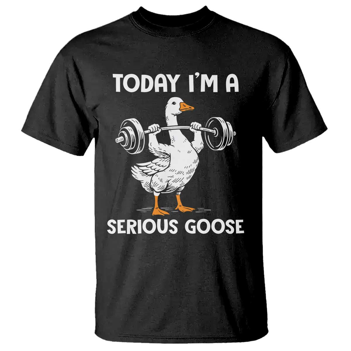 Funny Goose Weight Lifting T Shirt Today Im A Serious Goose Weightlifter Gym Workout - Wonder Print Shop