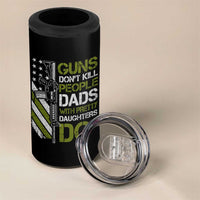 Funny Girl Dad 4 in 1 Can Cooler Tumbler Guns Dont Kill People Dads with Pretty Daughters Do US Flag - Wonder Print Shop