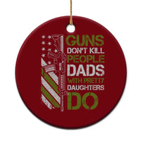 Funny Girl Dad Ceramic Ornament Guns Dont Kill People Dads with Pretty Daughters Do US Flag - Wonder Print Shop