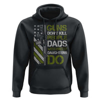 Funny Girl Dad Hoodie Guns Dont Kill People Dads with Pretty Daughters Do US Flag - Wonder Print Shop