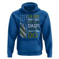 Funny Girl Dad Hoodie Guns Dont Kill People Dads with Pretty Daughters Do US Flag - Wonder Print Shop