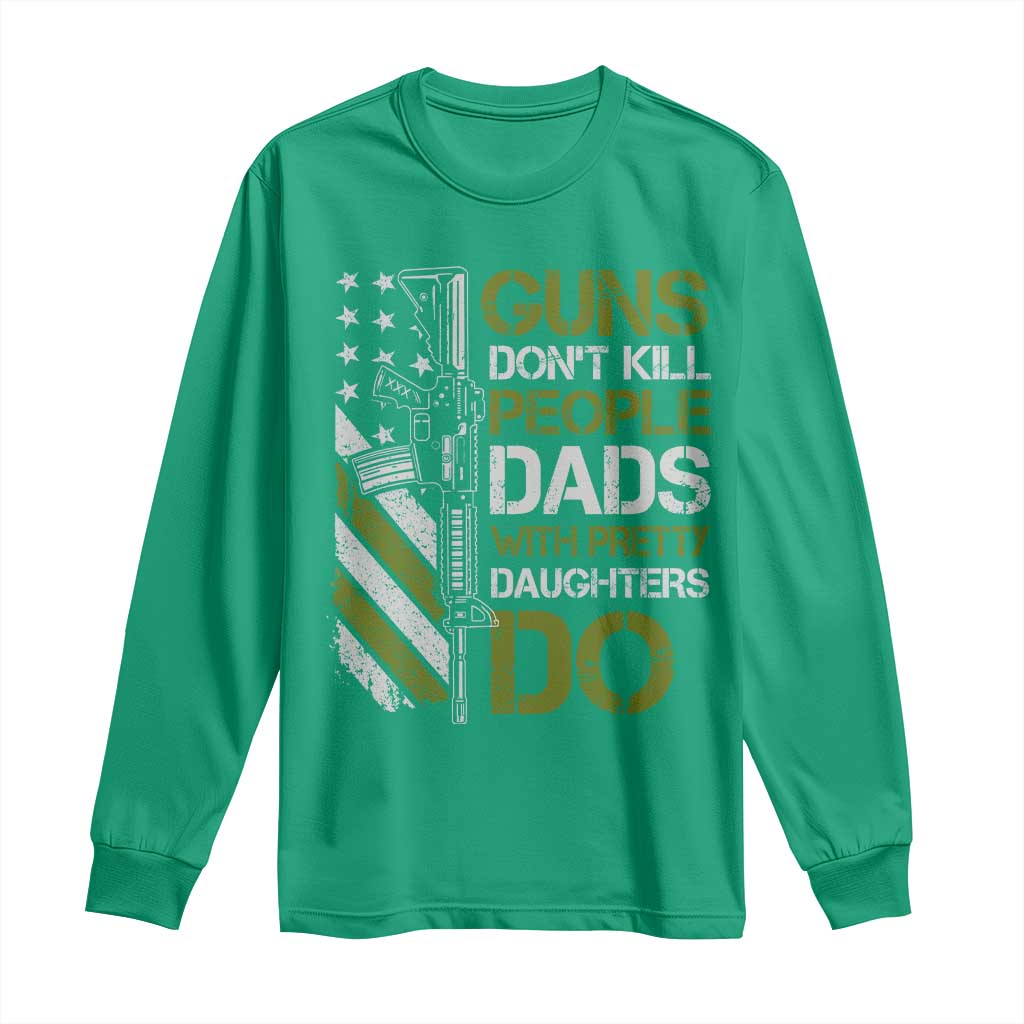 Funny Girl Dad Long Sleeve Shirt Guns Dont Kill People Dads with Pretty Daughters Do US Flag - Wonder Print Shop