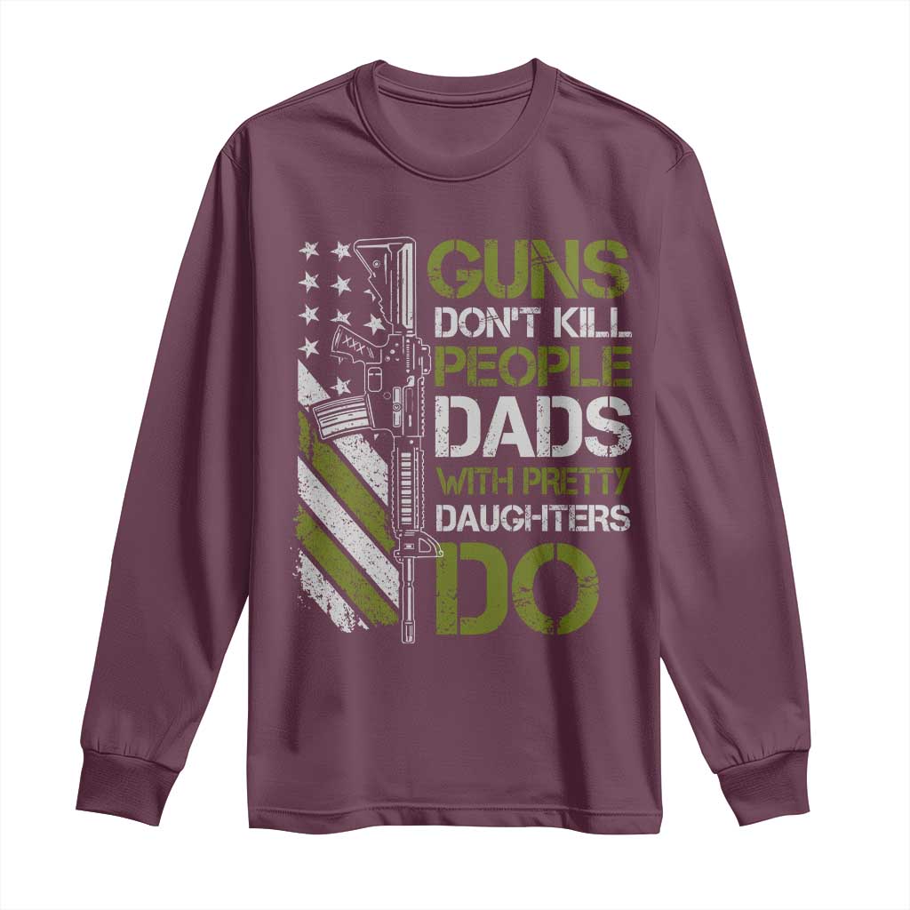 Funny Girl Dad Long Sleeve Shirt Guns Dont Kill People Dads with Pretty Daughters Do US Flag - Wonder Print Shop