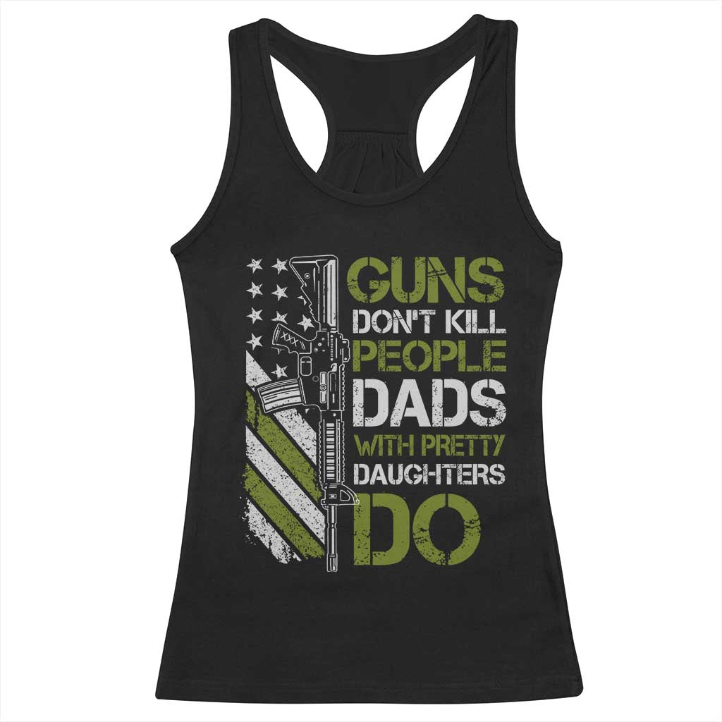 Funny Girl Dad Racerback Tank Top Guns Dont Kill People Dads with Pretty Daughters Do US Flag - Wonder Print Shop