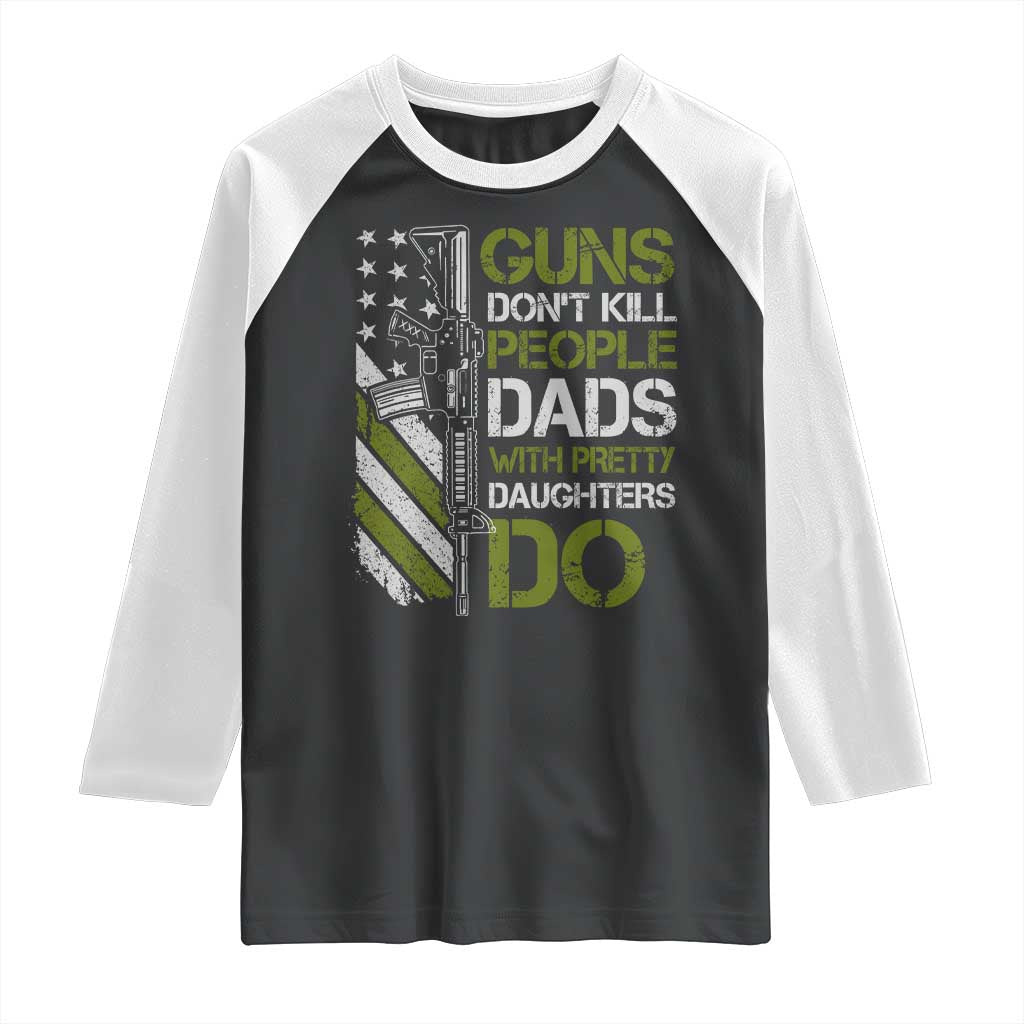 Funny Girl Dad Raglan Shirt Guns Dont Kill People Dads with Pretty Daughters Do US Flag - Wonder Print Shop