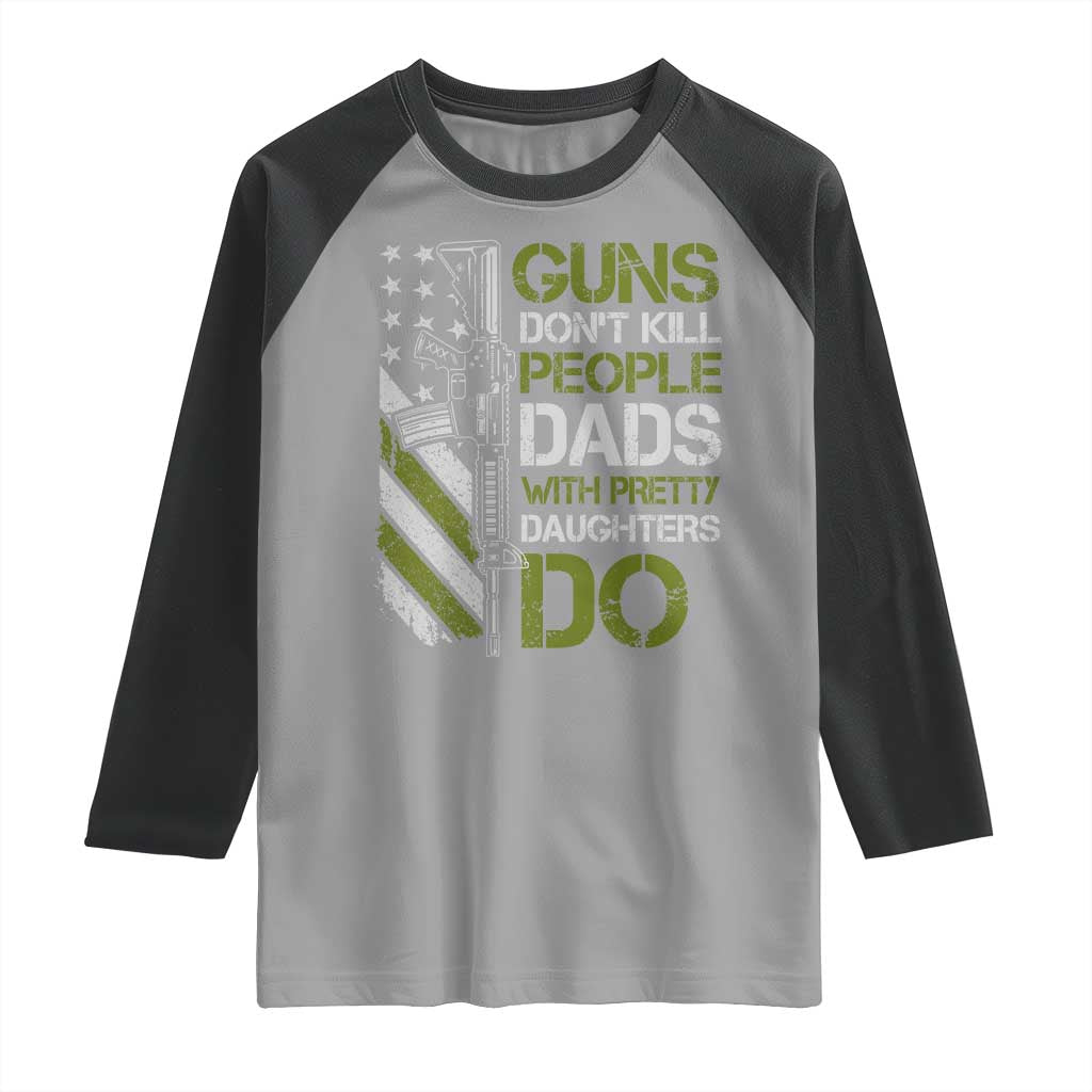 Funny Girl Dad Raglan Shirt Guns Dont Kill People Dads with Pretty Daughters Do US Flag - Wonder Print Shop