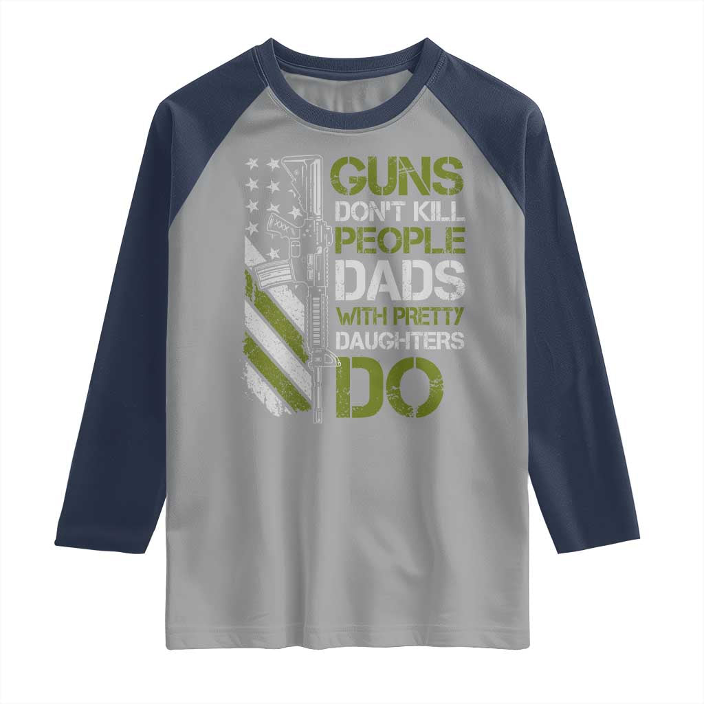 Funny Girl Dad Raglan Shirt Guns Dont Kill People Dads with Pretty Daughters Do US Flag - Wonder Print Shop