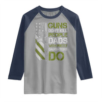 Funny Girl Dad Raglan Shirt Guns Dont Kill People Dads with Pretty Daughters Do US Flag - Wonder Print Shop