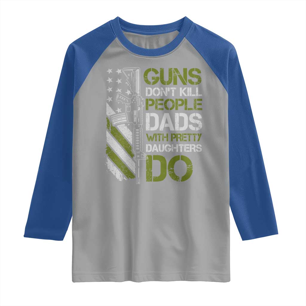 Funny Girl Dad Raglan Shirt Guns Dont Kill People Dads with Pretty Daughters Do US Flag - Wonder Print Shop