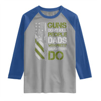 Funny Girl Dad Raglan Shirt Guns Dont Kill People Dads with Pretty Daughters Do US Flag - Wonder Print Shop