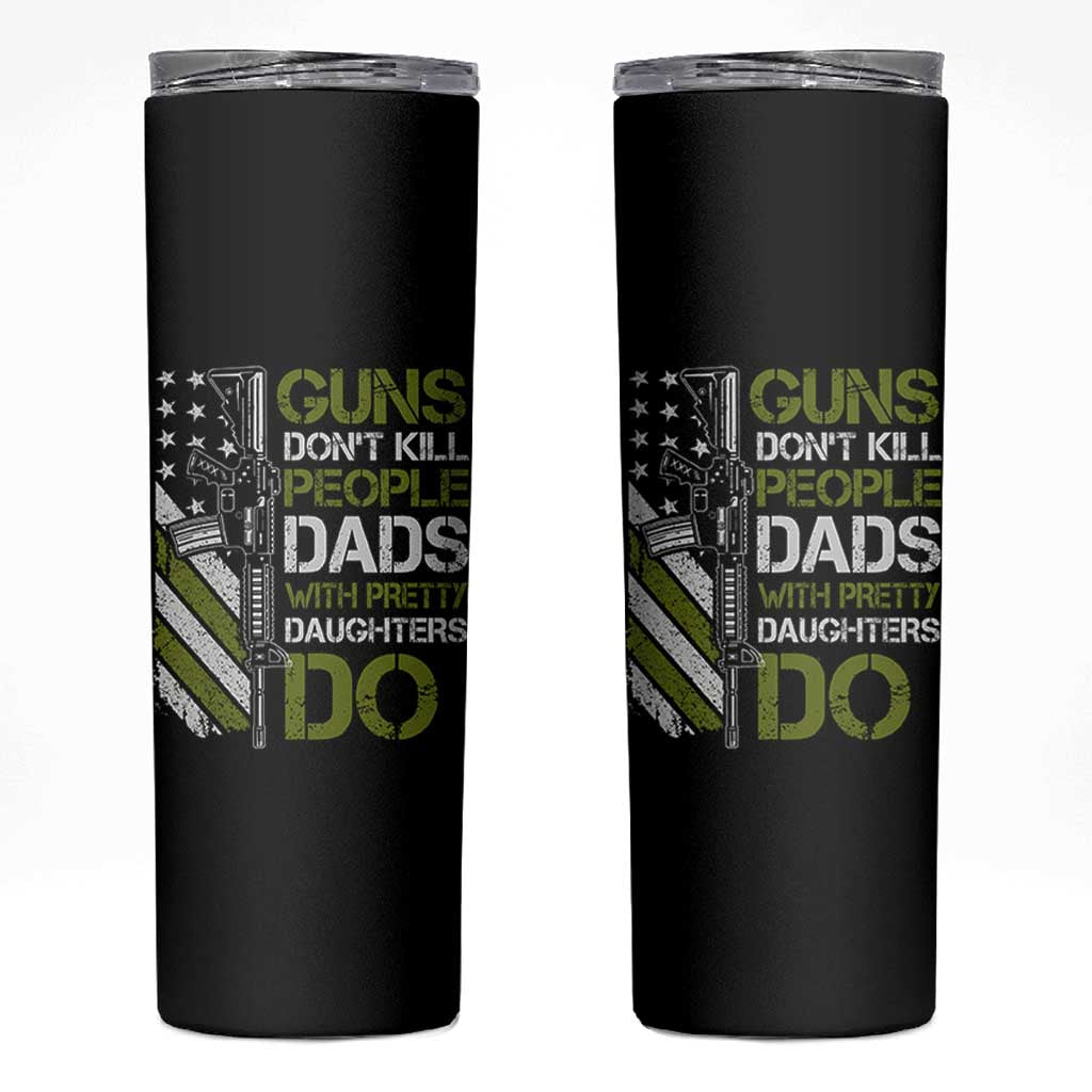 Funny Girl Dad Skinny Tumbler Guns Dont Kill People Dads with Pretty Daughters Do US Flag - Wonder Print Shop