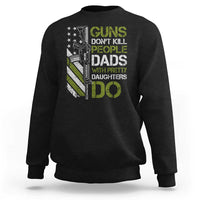Funny Girl Dad Sweatshirt Guns Dont Kill People Dads with Pretty Daughters Do US Flag - Wonder Print Shop