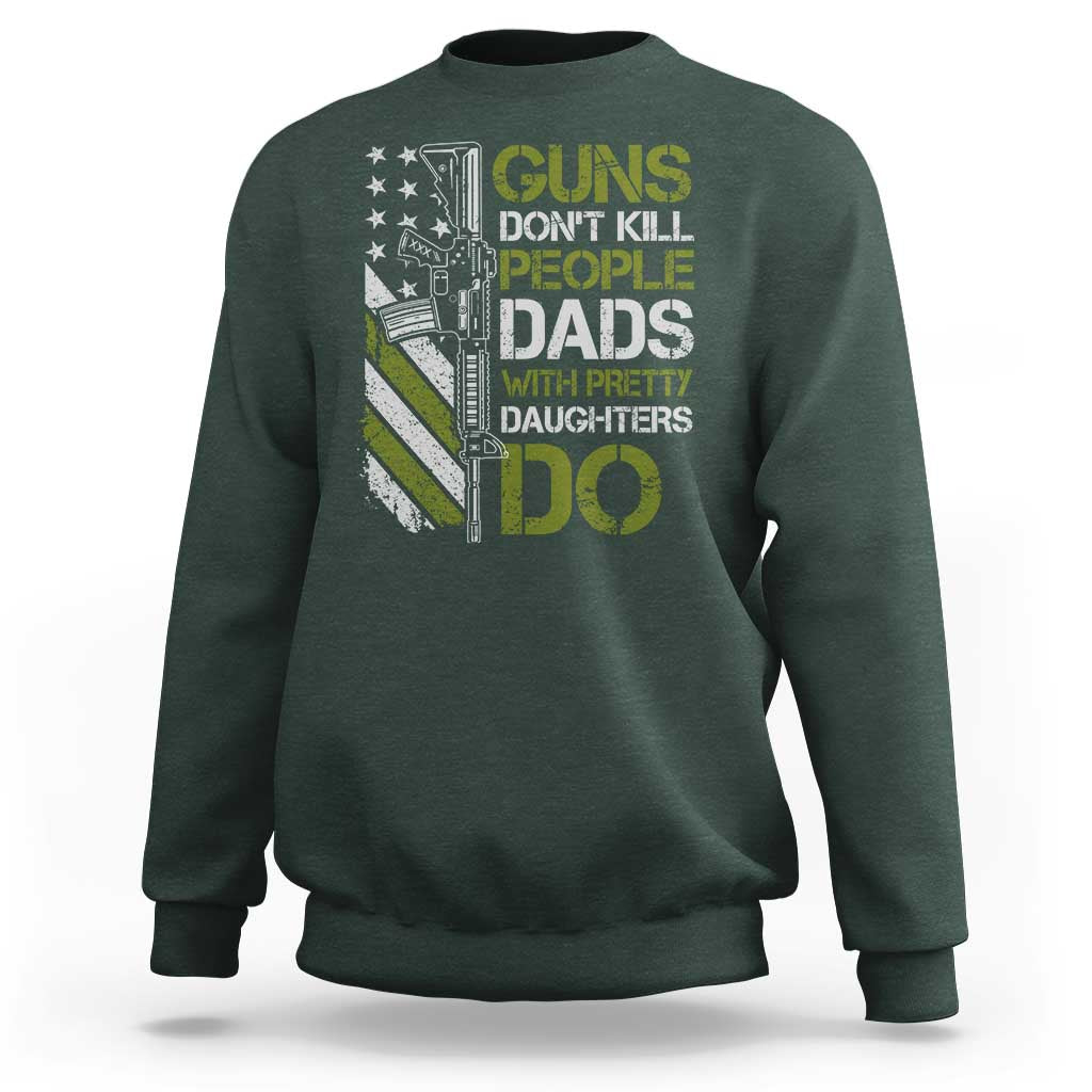 Funny Girl Dad Sweatshirt Guns Dont Kill People Dads with Pretty Daughters Do US Flag - Wonder Print Shop