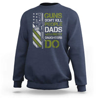 Funny Girl Dad Sweatshirt Guns Dont Kill People Dads with Pretty Daughters Do US Flag - Wonder Print Shop