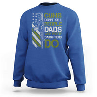 Funny Girl Dad Sweatshirt Guns Dont Kill People Dads with Pretty Daughters Do US Flag - Wonder Print Shop