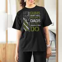 Funny Girl Dad T Shirt For Women Guns Dont Kill People Dads with Pretty Daughters Do US Flag - Wonder Print Shop
