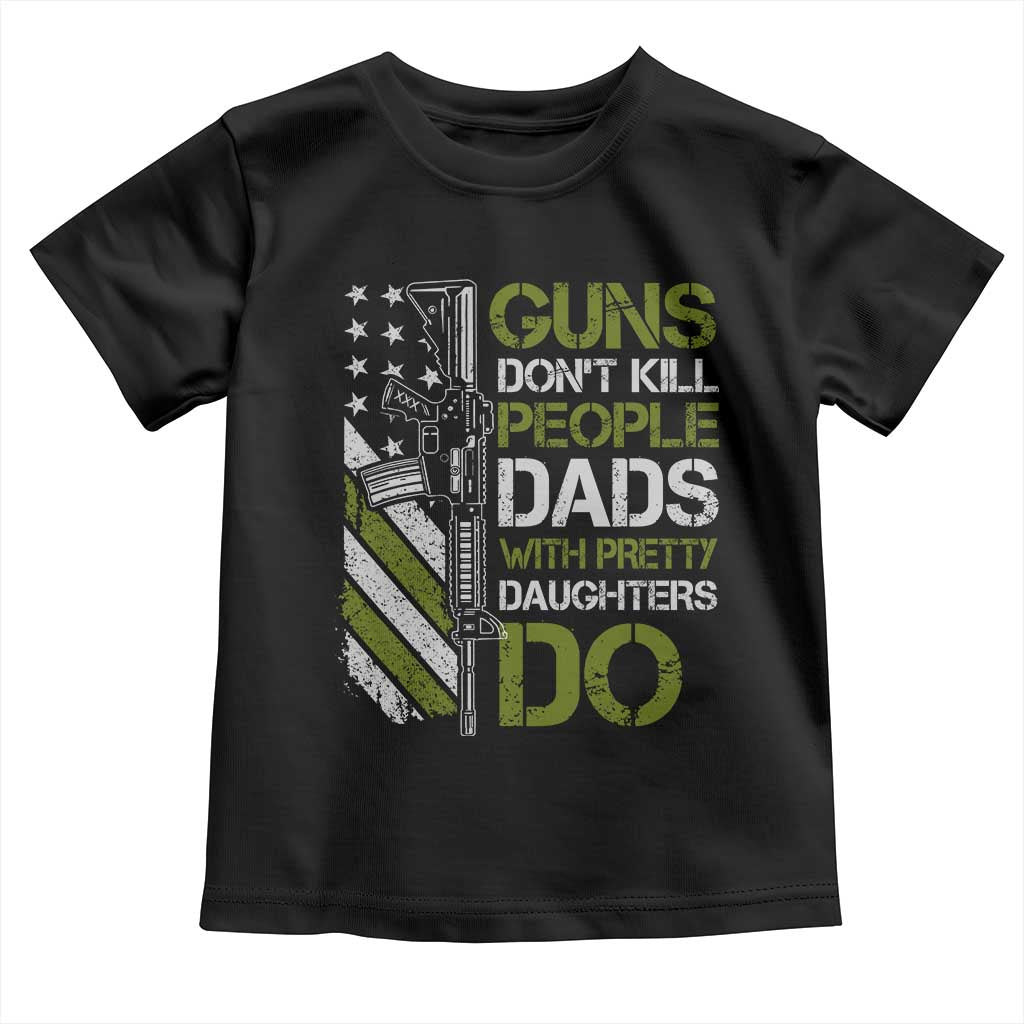 Funny Girl Dad Toddler T Shirt Guns Dont Kill People Dads with Pretty Daughters Do US Flag - Wonder Print Shop