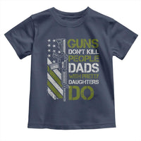 Funny Girl Dad Toddler T Shirt Guns Dont Kill People Dads with Pretty Daughters Do US Flag - Wonder Print Shop