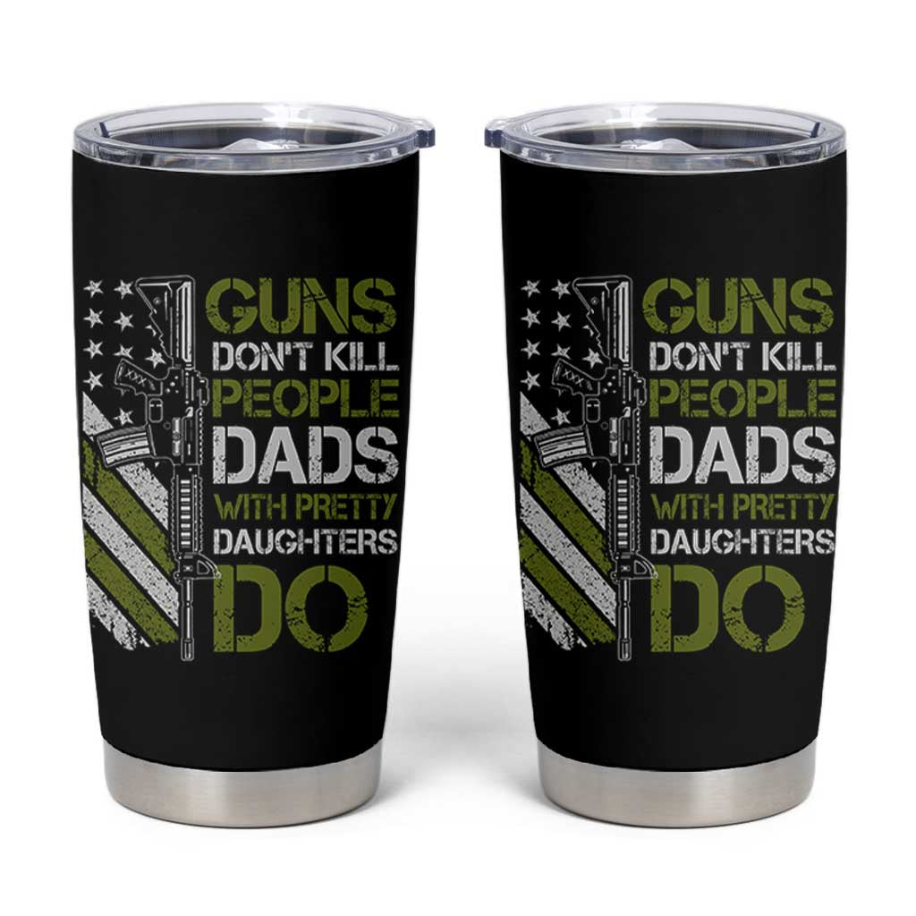 Funny Girl Dad Tumbler Cup Guns Dont Kill People Dads with Pretty Daughters Do US Flag - Wonder Print Shop