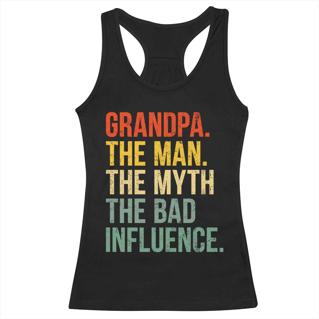 Funny Grandpa Racerback Tank Top Retro Man Myth Bad Influence Best Funny Fathers Day - Wonder Print Shop
