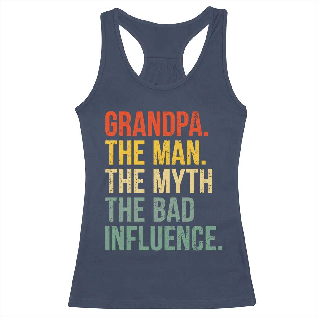 Funny Grandpa Racerback Tank Top Retro Man Myth Bad Influence Best Funny Fathers Day - Wonder Print Shop