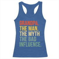 Funny Grandpa Racerback Tank Top Retro Man Myth Bad Influence Best Funny Fathers Day - Wonder Print Shop