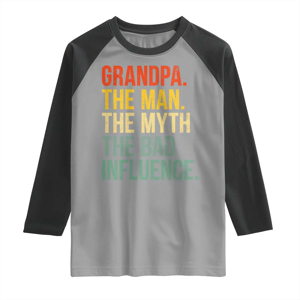 Funny Grandpa Raglan Shirt Retro Man Myth Bad Influence Best Funny Fathers Day - Wonder Print Shop