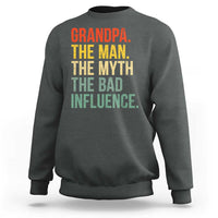 Funny Grandpa Sweatshirt Retro Man Myth Bad Influence Best Funny Fathers Day - Wonder Print Shop
