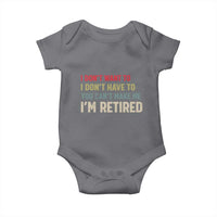 Funny Retirement Baby Onesie Im Retired I Dont Want To I Dont Have To You Cant Make Me - Wonder Print Shop