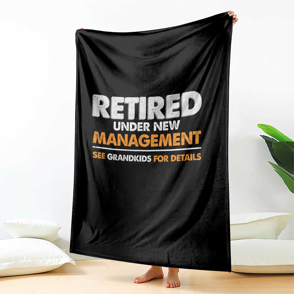Funny Retirement Throw Blanket Retired Under New Management See Grandkids For Details - Wonder Print Shop