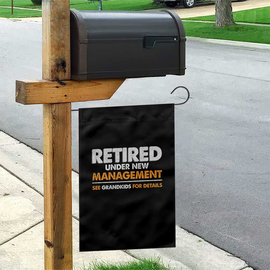 Funny Retirement Garden Flag Retired Under New Management See Grandkids For Details - Wonder Print Shop