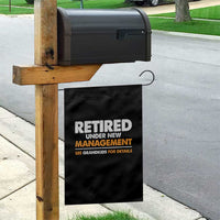 Funny Retirement Garden Flag Retired Under New Management See Grandkids For Details - Wonder Print Shop