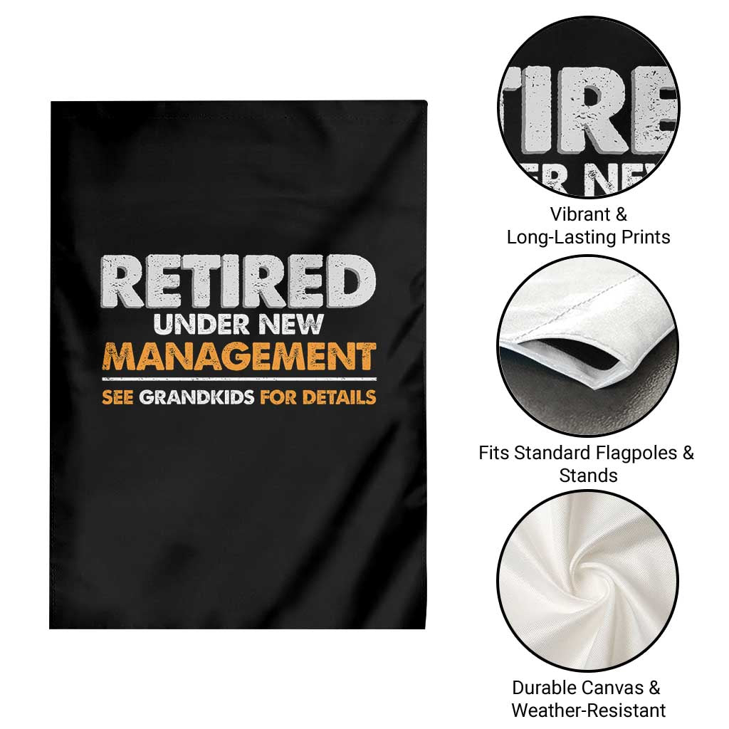 Funny Retirement Garden Flag Retired Under New Management See Grandkids For Details - Wonder Print Shop