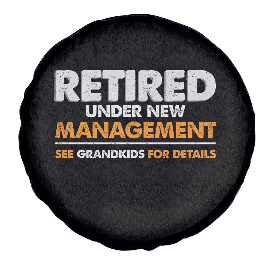 Funny Retirement Spare Tire Cover Retired Under New Management See Grandkids For Details - Wonder Print Shop