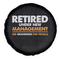 Funny Retirement Spare Tire Cover Retired Under New Management See Grandkids For Details - Wonder Print Shop