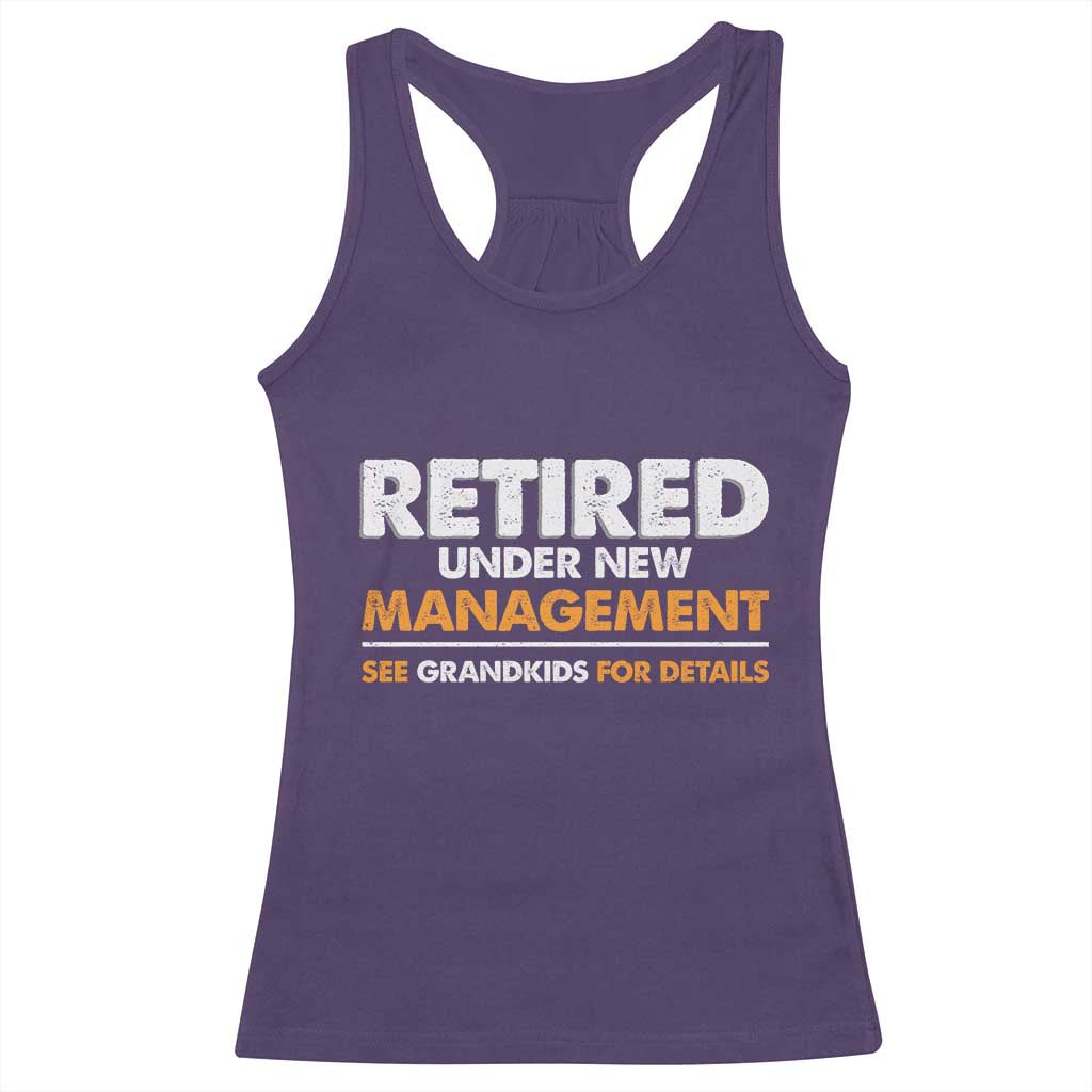 Funny Retirement Racerback Tank Top Retired Under New Management See Grandkids For Details - Wonder Print Shop