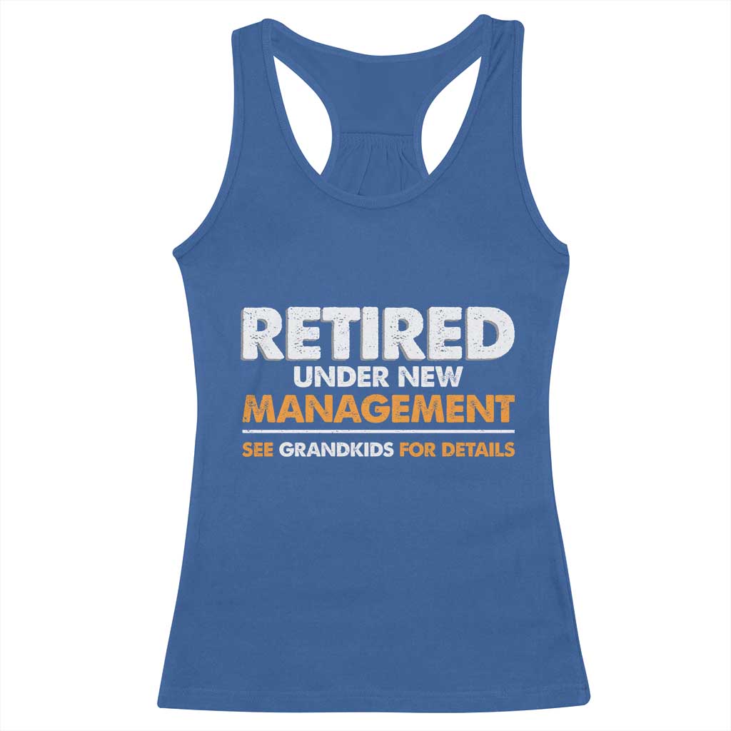Funny Retirement Racerback Tank Top Retired Under New Management See Grandkids For Details - Wonder Print Shop