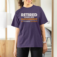 Funny Retirement T Shirt For Women Retired Under New Management See Grandkids For Details - Wonder Print Shop