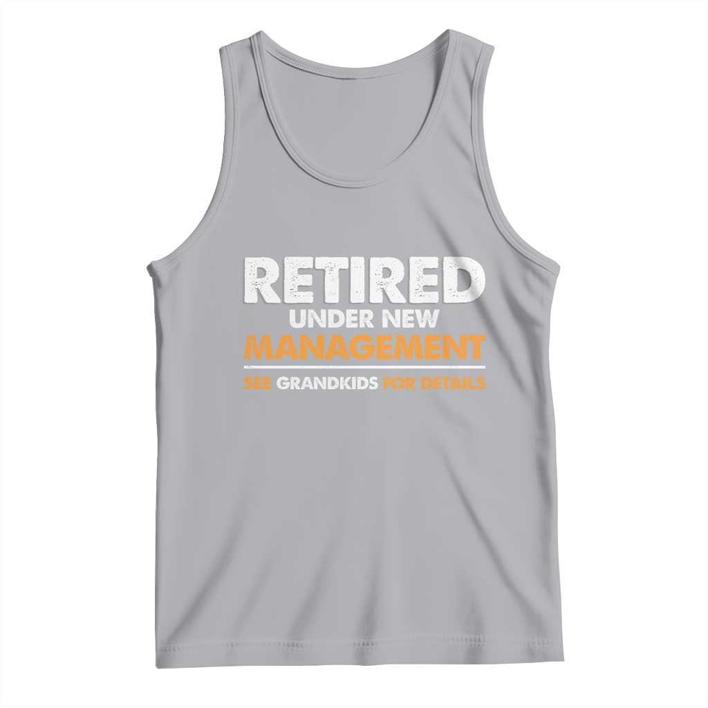 Funny Retirement Tank Top Retired Under New Management See Grandkids For Details - Wonder Print Shop