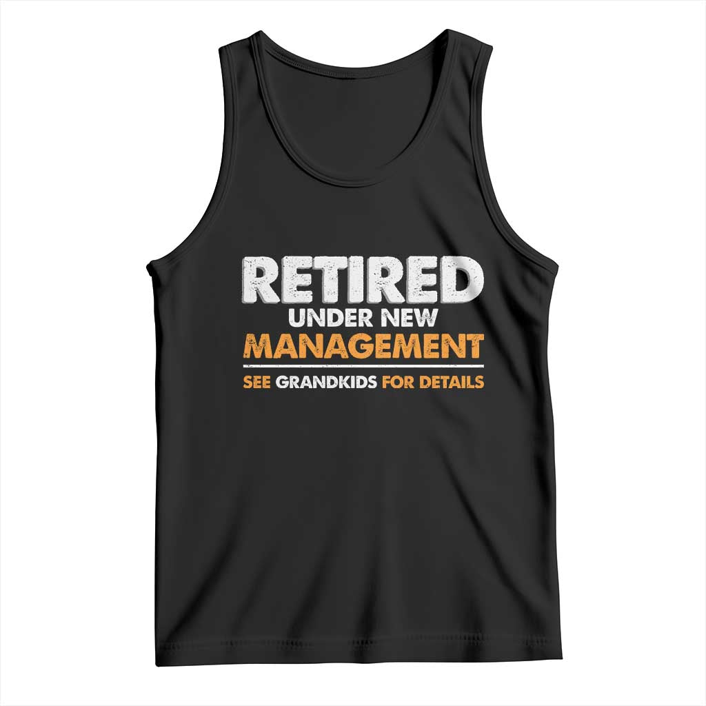 Funny Retirement Tank Top Retired Under New Management See Grandkids For Details - Wonder Print Shop