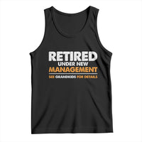 Funny Retirement Tank Top Retired Under New Management See Grandkids For Details - Wonder Print Shop