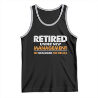 Funny Retirement Tank Top Retired Under New Management See Grandkids For Details - Wonder Print Shop