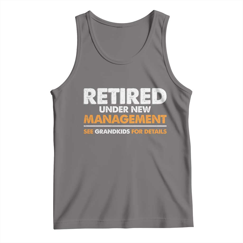 Funny Retirement Tank Top Retired Under New Management See Grandkids For Details - Wonder Print Shop